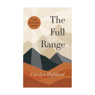 The Full Range by Carolyn Highland