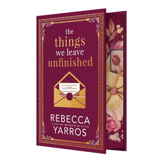 The Things We Leave Unfinished: Special Edition by Rebecca Yarros